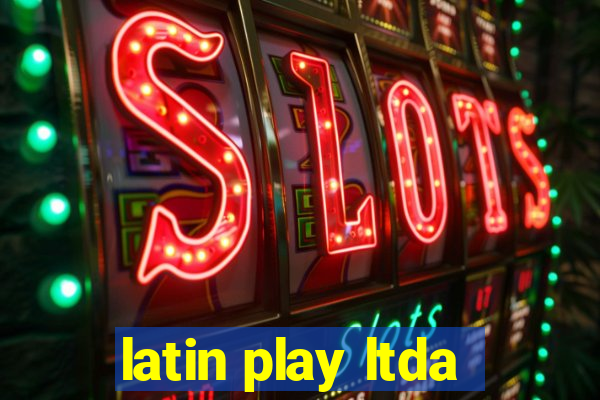 latin play ltda